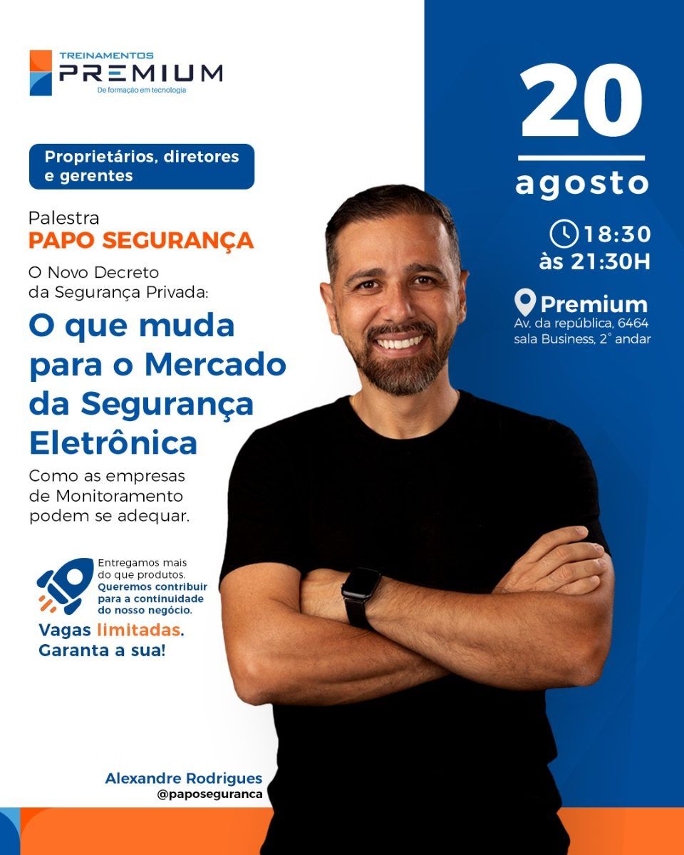 PAPO SEGURANÇA -  O Novo Decreto da Segurança Privada: O que muda para o Mercado da Segurança Eletrônica